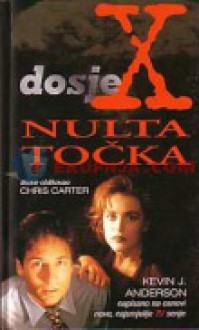 Dosje X - Nulta točka (The X-Files #3) - Kevin J. Anderson, Petar Vujačić