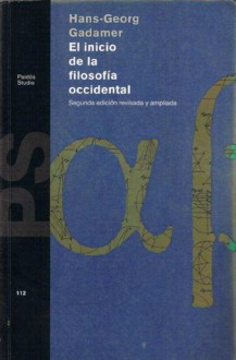 El inicio de la filosofía occidental. Segunda edición revisada y ampliada - Hans-Georg Gadamer, Joan Josep Mussarra