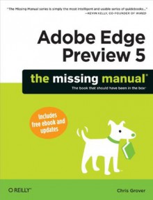 Adobe Edge Preview 5: The Missing Manual (Missing Manuals) - Chris Grover