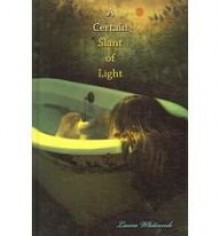 A Certain Slant of Light - Laura Whitcomb