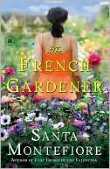 The French Gardener - Santa Montefiore