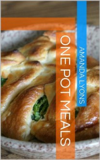 One Pot Meals - Amanda Lyons