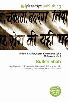 Bulleh Shah - Agnes F. Vandome, John McBrewster, Sam B Miller II