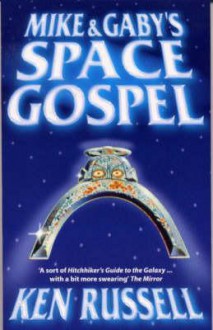 Mike and Gaby's Space Gospel - Ken Russell