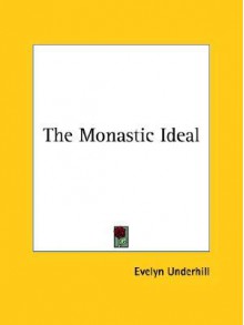 The Monastic Ideal - Evelyn Underhill