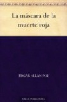 La máscara de la muerte roja - Edgar Allan Poe