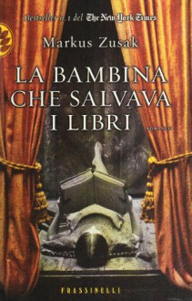 La bambina che salvava i libri - Markus Zusak, Gian M. Giughese