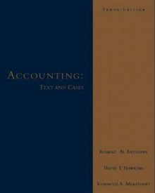 Accounting: Text and Cases - Robert N. Anthony, Kenneth Merchant, David Hawkins