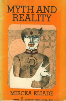 Myth and Reality - Mircea Eliade, Willard R. Trask