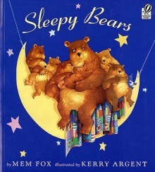 Sleepy Bears - Mem Fox, Kerry Argent, Krista Marino