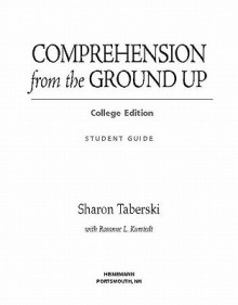 Comprehension from the Ground Up College Edition: Simplified, Sensible Instruction for the K-3 Reading Workshop - Sharon Taberski