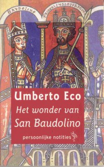 Het wonder van San Baudolino: persoonlijke notities - Umberto Eco