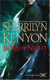 Born of Night (A League Novel) - Sherrilyn Kenyon