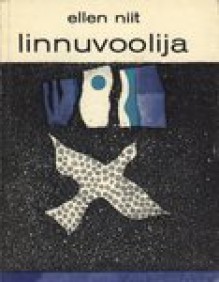 Linnuvoolija : luuletusi - Ellen Niit, Viive Tolli