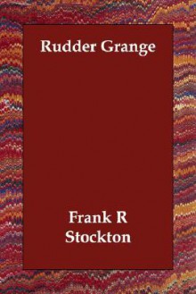 Rudder Grange - Frank R. Stockton