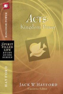 Acts: Kingdom Power (Spirit-Filled Life Study Guide Series) - Jack Hayford