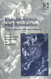 Enlightenment And Revolution: Essays In Honour Of Norman Hampson - Malcolm Crook, William Doyle, Alan Forrest