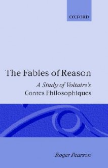 The Fables of Reason - A Study of Voltaire's Contes Philosophiques - Roger Pearson