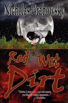 Red Wet Dirt - Nicholas Grabowsky