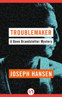 Troublemaker - Joseph Hansen