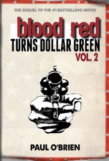 Blood Red Turns Dollar Green Volume 2 - Paul O'Brien