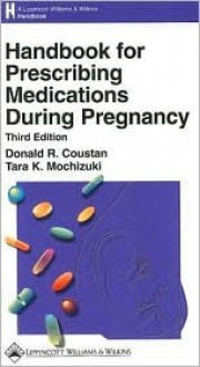 Handbook for Prescribing Medications During Pregnancy - Donald R. Coustan, Tara K. Mochizuki