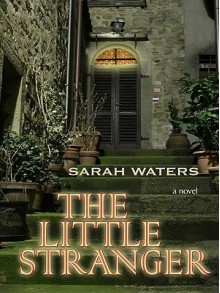 The Little Stranger - Sarah Waters