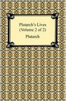 Plutarch's Lives (Volume 2 Of 2) - Plutarch