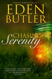 Chasing Serenity (Seeking Serenity) - Eden Butler