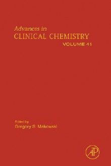 Advances in Clinical Chemistry, Volume 41 - Gregory S. Makowski