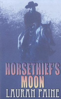 Horsethief's Moon - Lauran Paine