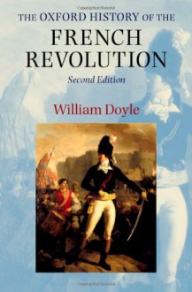 The Oxford History Of The French Revolution - William Doyle