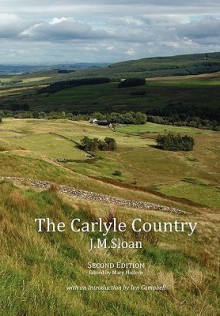 The Carlyle Country - J M Sloan, Mary Hollern, Ian Campbell