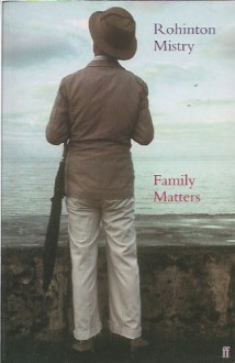 Family Matters - Rohinton Mistry