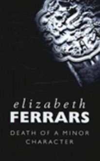 Death of a Minor Character - Elizabeth Ferrars