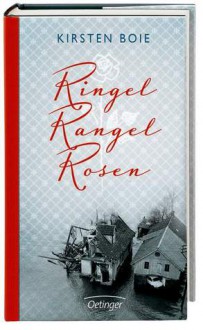 Ringel, Rangel, Rosen - Kirsten Boie, Kristina Höhn