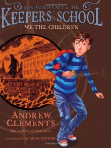 We the Children (Benjamin Pratt & the Keepers of the School) - Andrew Clements