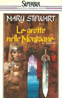 Le grotte nelle montagne - Mary Stewart, Gioia Angiolillo Zannino