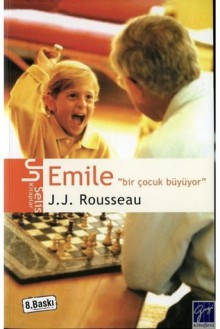 Emile: Bir Çocuk Büyüyor - Jean-Jacques Rousseau