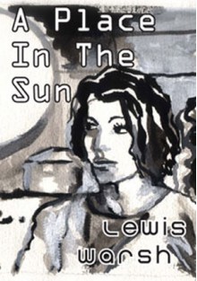 A Place In The Sun - Lewis Warsh