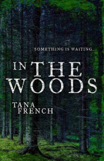 In the Woods - Tana French