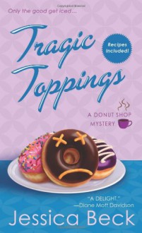 Tragic Toppings - Jessica Beck