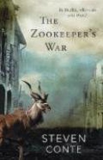 The Zookeeper's War - Steven Conte