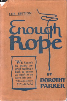 Enough Rope - Dorothy Parker