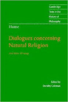 Dialogues Concerning Natural Religion & Other Writings (Texts in the History of Philosophy) - David Hume, Dorothy Coleman