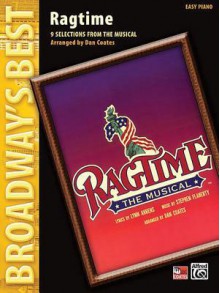 Ragtime -- the Musical, Broadway's Best: 9 Selections from the Musical, Easy Piano (Broadway's Best) - Dan Coates, Lynn Ahrens, Stephen Flaherty