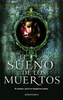 El sueño de los muertos - Virginia Pérez de la Puente