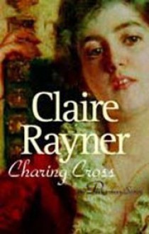 Charing Cross - Claire Rayner