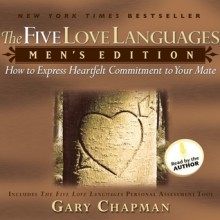 The Five Love Languages: Men's Edition: How to Express Heartfelt Commitment to Your Mate (Audio) - Gary Chapman