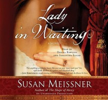 Lady in Waiting (Audio) - Susan Meissner, Donna Rawlins, Samantha Eggar